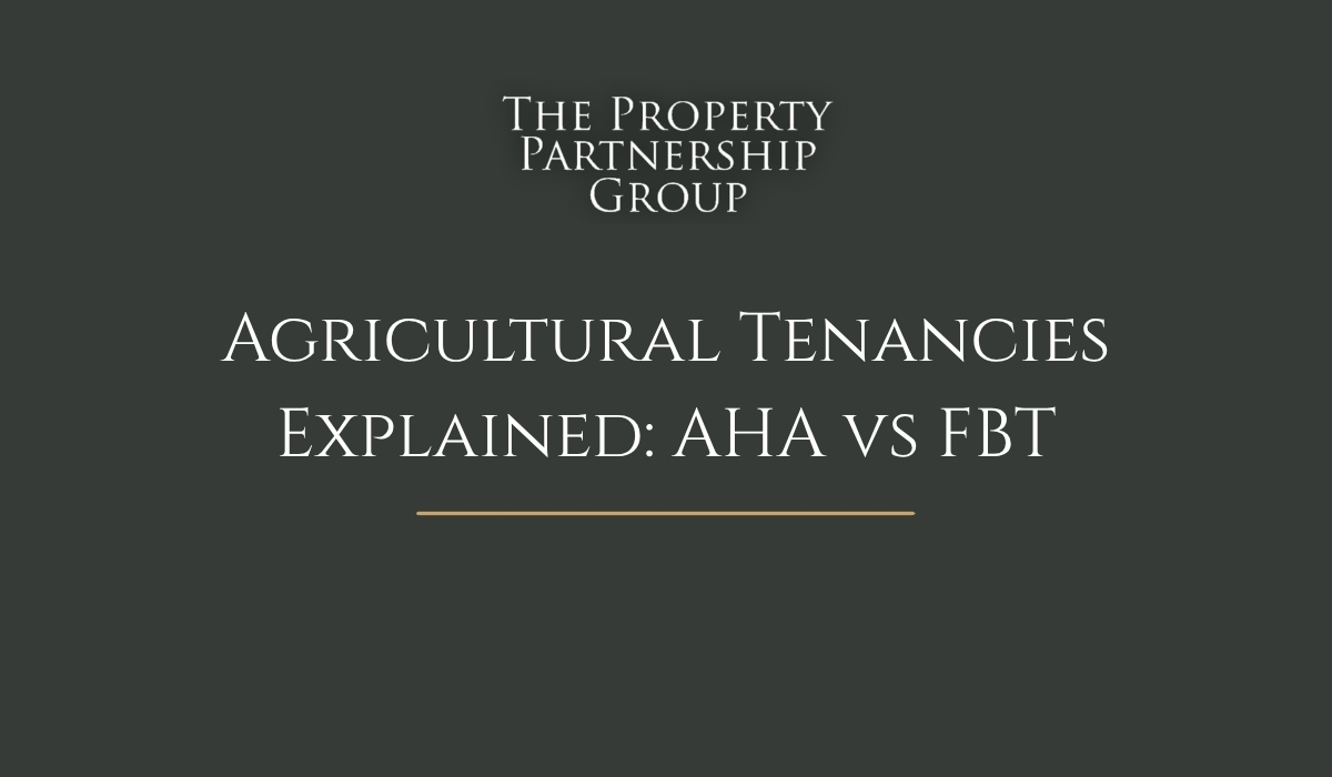 Agricultural Tenancies Explained: AHA vs FBT